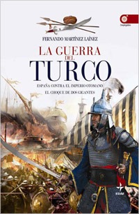 GUERRA DEL TURCO, LA. ESPAÑA CONTRA EL IMPERIO OTOMANO