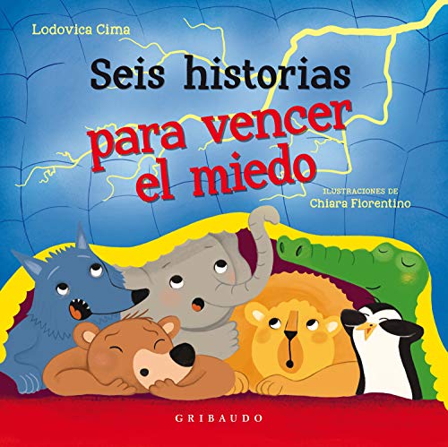 SEIS HISTORIAS PARA VENCER EL MIEDO