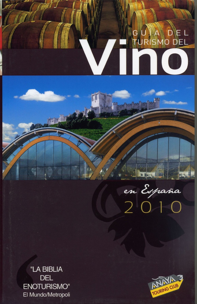 GUIA DEL TURISMO DEL VINO EN ESPAÑA 2010