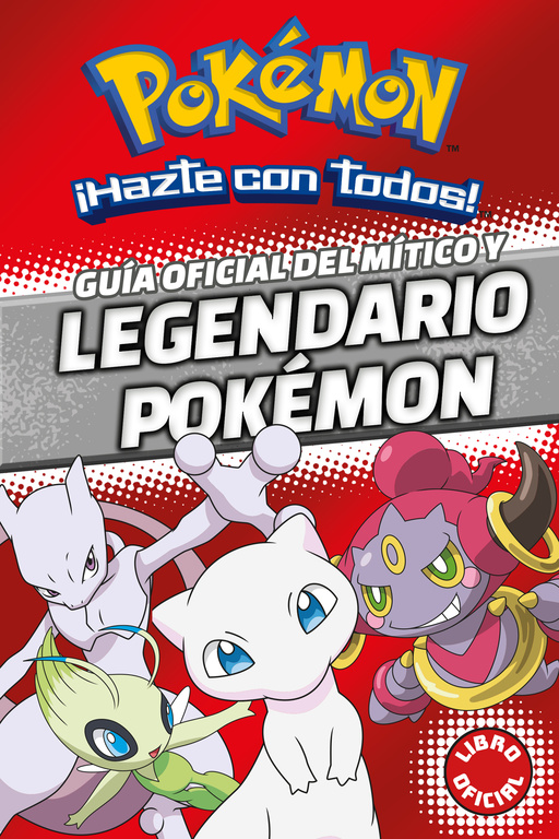 GUÍA OFICIAL DEL MÍTICO Y LEGENDARIO POKÉMON