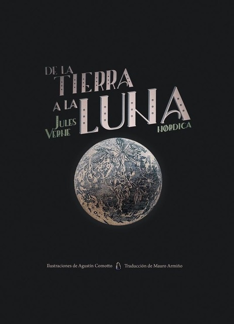 DE LA TIERRA A LA LUNA (ILUSTRADO)