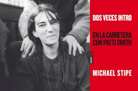 DOS VECES INTRO EN LA CARRETERA CON PATTI SMITH 