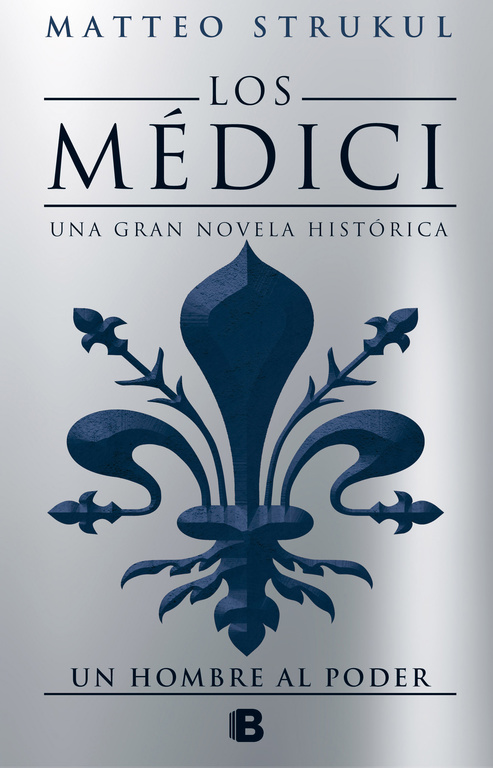 HOMBRE AL PODER, UN. LOS MEDICI II