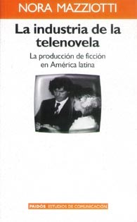 INDUSTRIA DE LA TELENOVELA, LA