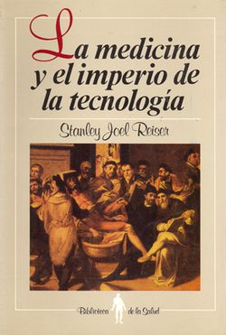 MEDICINA Y EL IMPERIO DE LA TECNOLOGIA, LA