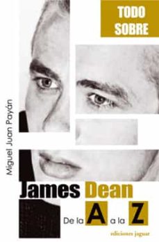 TODO SOBRE - JAMES DEAN DE LA A A LA Z