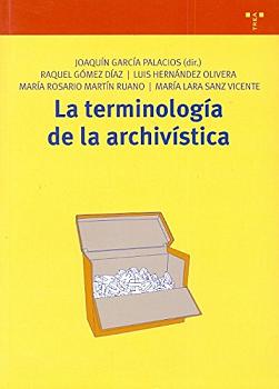 TERMINOLOGIA DE LA ARCHIVISTICA, LA