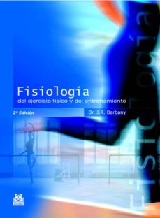 FISIOLOGIA DEL EJERCICIO FISICO Y DEL ENTRENAMIENTO