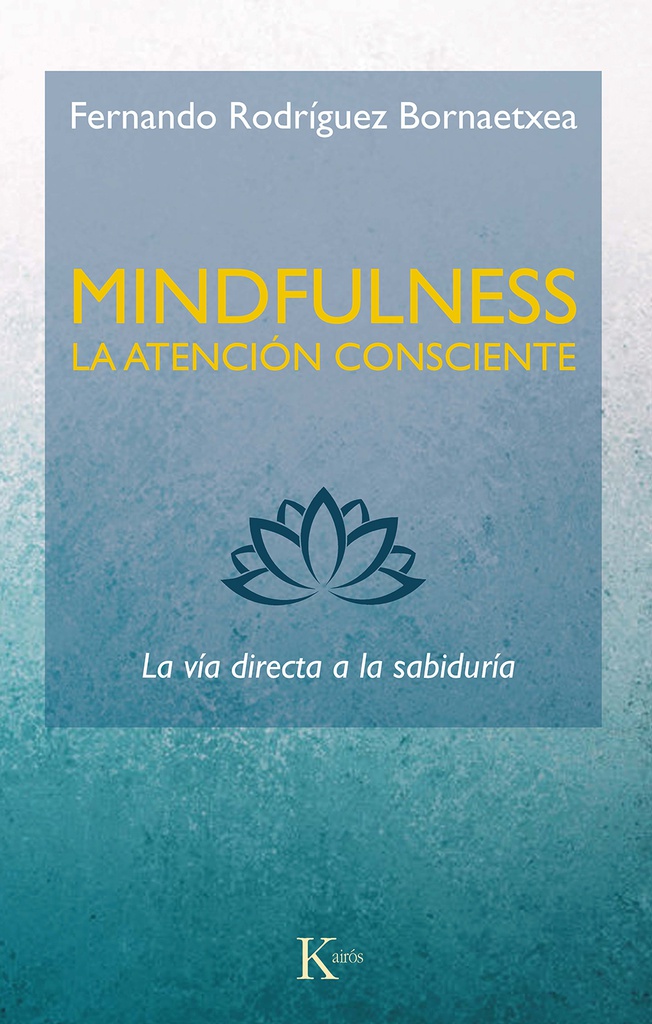 MINDFULNESS, LA ATENCIÓN CONSCIENTE