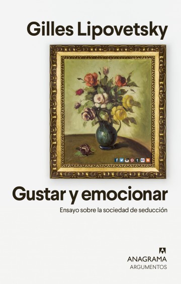 GUSTAR Y EMOCIONAR. ENSAYO SOBRE LA SOCIEDAD DE SEDUCCION