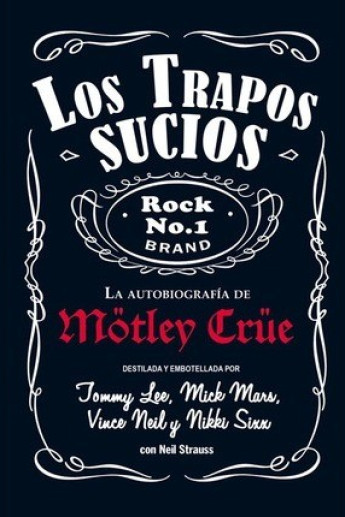 LOS TRAPOS SUCIOS AUTOBIOGRAFIA DE MOTLEY CRUE