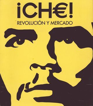 ¡CHE! REVOLUCION Y MERCADO