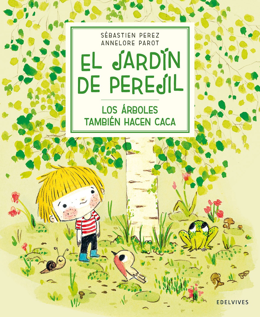 ARBOLES TAMBIEN HACEN CACA, LOS. EL JARDIN DE PEREJIL