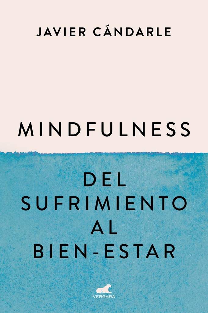 MINDFULNESS. DEL SUFRIMIENTO AL BIEN-ESTAR