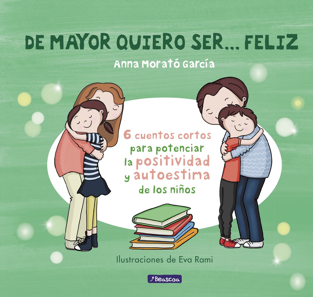 DE MAYOR QUIERO SER... FELIZ. CUADERNO DE ACTIVIDADES. VALORES Y HERRAMIENTAS PARA FOMENTAR UNA ACTI