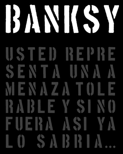 BANKSY. USTED REPRESENTA UNA AMENAZA TOLERABLE