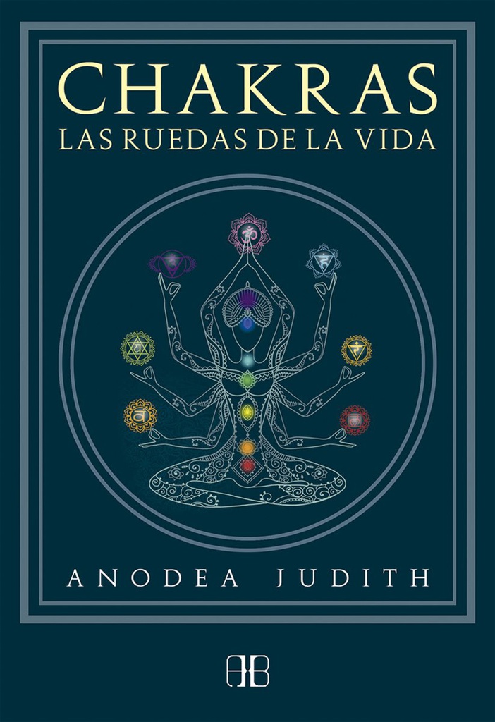 CHAKRAS LAS RUEDAS DE LA VIDA 