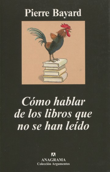 COMO HABLAR DE LOS LIBROS QUE NO SE HAN LEIDO