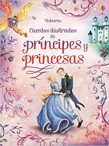 CUENTOS ILUSTRADOS DE PRINCIPES Y PRINCESAS