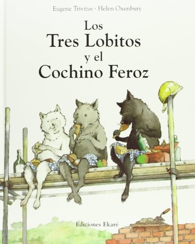 TRES LOBITOS Y EL COCHINO FEROZ