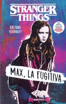 MAX LA FUGITIVA. STRANGER THINGS