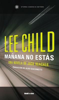 MAÑANA NO ESTAS, UNA NOVELA DE JACK REACHER