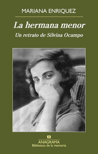 HERMANA MENOR, LA, UN RETRATO DE SILVINA OCAMPO 