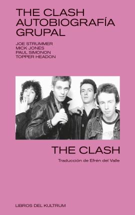 THE CLASH, AUTOBIOGRAFIA GRUPAL