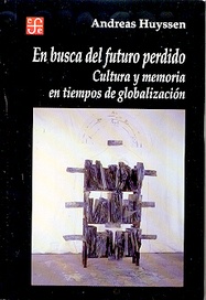 EN BUSCA DEL FUTURO PERDIDO. CULTURA Y MEMORIA EN