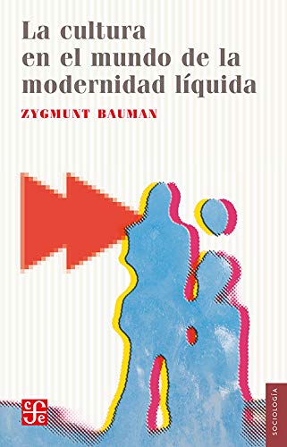 CULTURA EN EL MUNDO DE LA MODERNIDAD LIQUIDA, LA