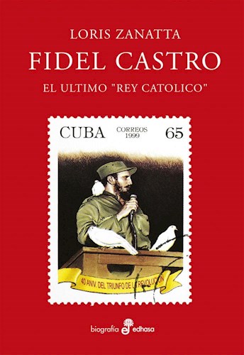 FIDEL CASTRO - EL ULITMO REY CATOLICO