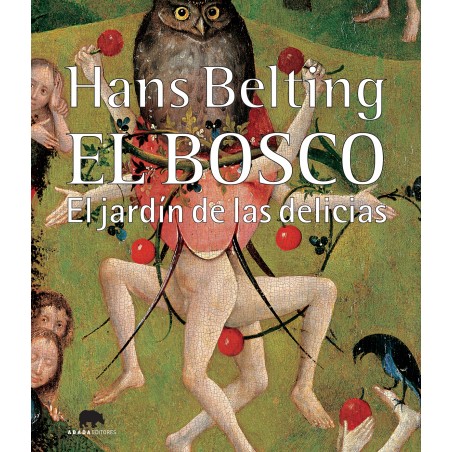 BOSCO, EL. EL JARDIN DE LAS DELICIAS