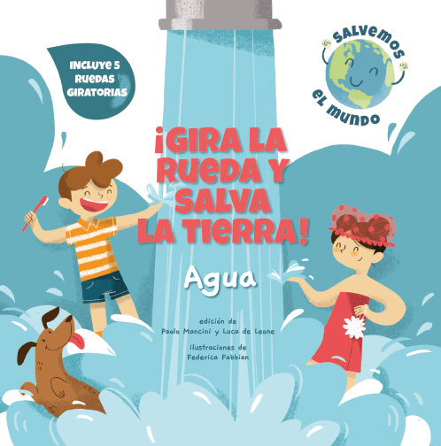 GIRA LA RUEDA Y SALVA LA TIERRA! AGUA