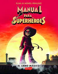 MANUAL PARA SUPERHEROES. LIBRO MAGICO, EL