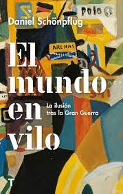 MUNDO EN VILO, EL. LA ILUSION TRAS LA GRAN GUERRA