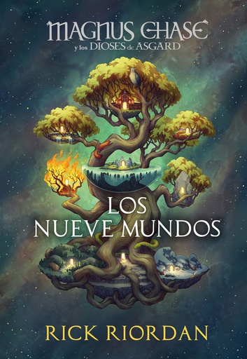 MAGNUS CHASE 4. Y LOS NUEVE MUNDOS