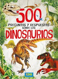 500 PREGUNTAS Y RESPUESTAS SOBRE LOS DINOSAURIOS