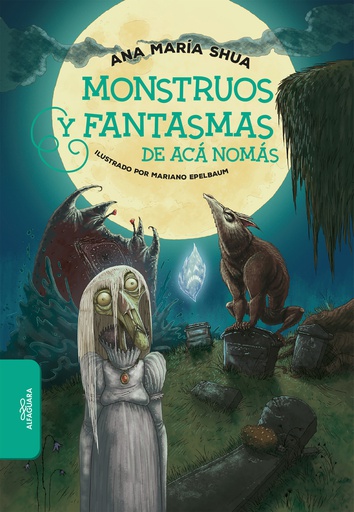 MONSTRUOS Y FANTASMAS DE ACA NOMAS 