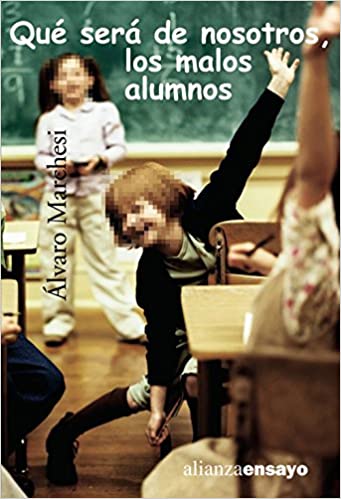 QUE SERA DE NOSOTROS LOS MALOS ALUMNOS