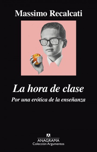 HORA DE CLASE, LA . POR UNA EROTICA DE LA ENSEÑANZA