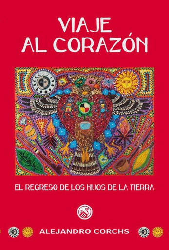 VIAJE AL CORAZÓN. EL REGRESO DE LOS HIJOS DE LA TIERRA