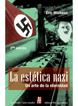 ESTÉTICA NAZI, LA  UN ARTE DE LA ETERNIDAD