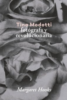 TINA MODOTTI. FOTOGRAFA Y REVOLUCIONARIA